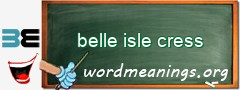 WordMeaning blackboard for belle isle cress